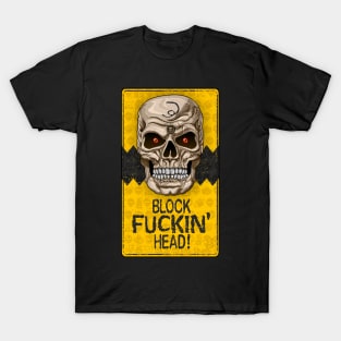 Block F****n Head T-Shirt